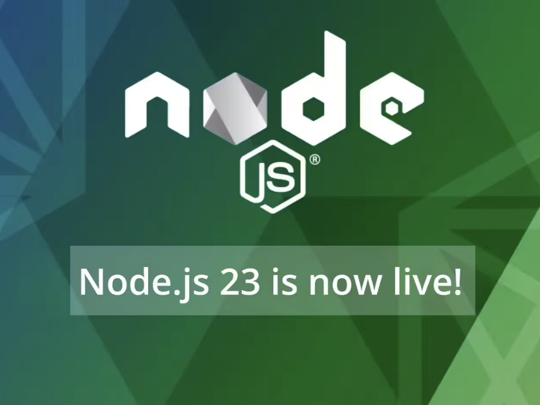 Node.js 23 发布，正式告别 32 位 Windows 系统